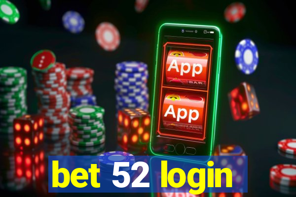 bet 52 login